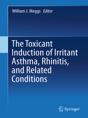 cover image of The Toxicant Induction of Irritant Asthma, Rhinitis, and Related Conditions